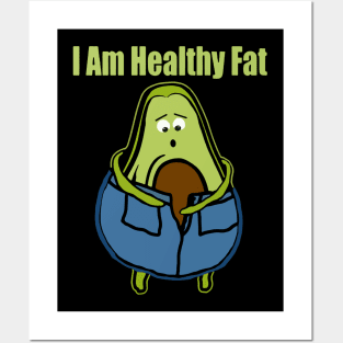 I'm Healthy Fat avocado 2 Posters and Art
